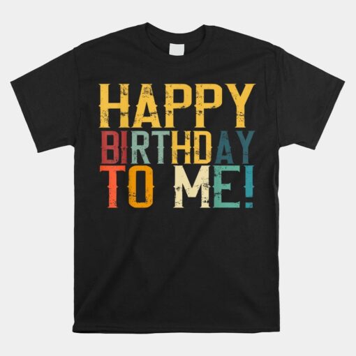 Happy Birthday To Me Birthday Party Shirt