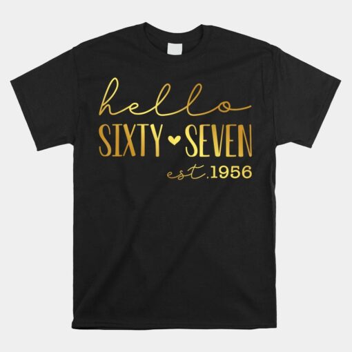 Hello 67th Birthday Hello 67 Years Old Est 1956 Born In 1956 Shirt