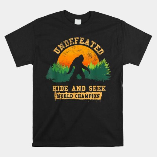 Hide And Seek World Champion Bigfoot Is Real Shirt