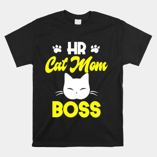 Hr Employee Manager Cat Mom Pet Owner Human Resource Officer Shirt