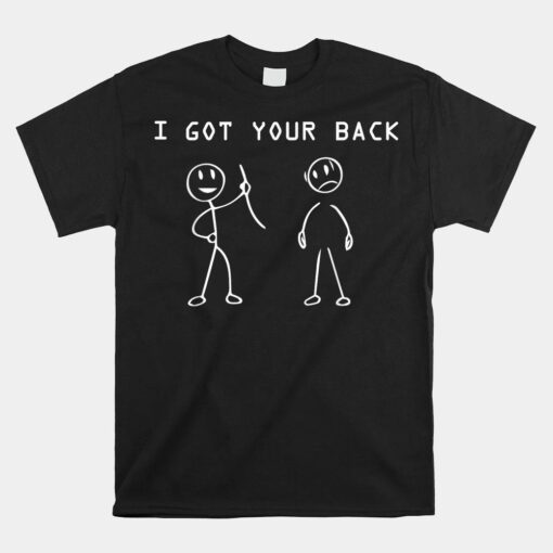 I Got Your Back Cool Funny Stick Figures Shirt