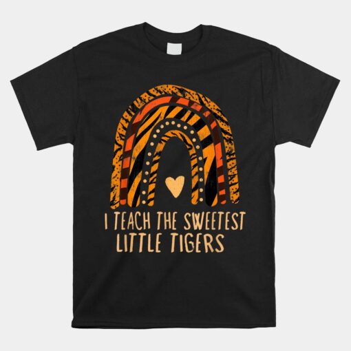 I Teach Sweetheart I Teach The Sweetest Little Tigers Shirt