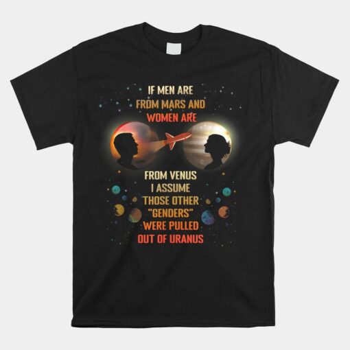 If Men Are From Mars And Women Are From Venus I Assume Those Shirt