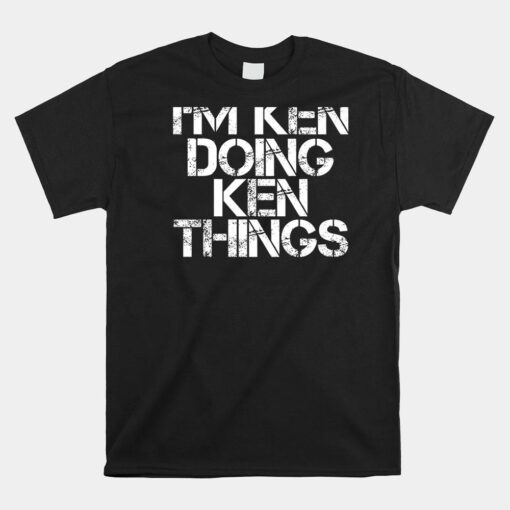 I'm Ken Doing Ken Things Shirt