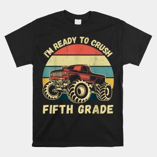 Im Ready To Crush Fifth Grade First Day Of Fourth 5th Grade Shirt