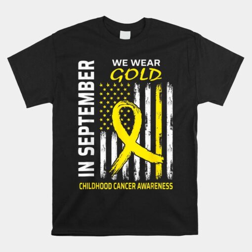 In September We Wear Gold Flag Childhood Cancer Awareness Shirt