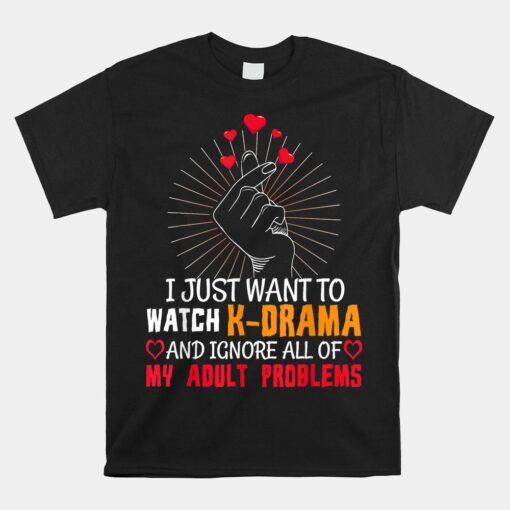 Just Want To Watch Kdrama Korean Heart Finger K-drama Shirt