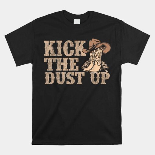 Kick The Dust Up Dancer Cowgirl Shirt