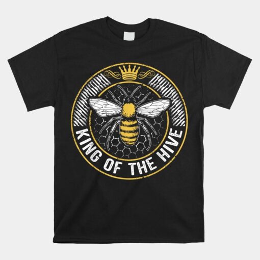 King Of The Hive Beekeeper Bee Shirt