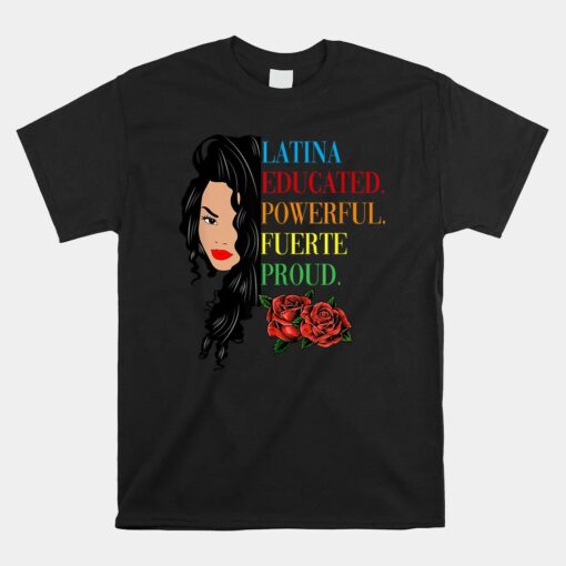 Latina Educated Powerful Proud Latinas Shirt