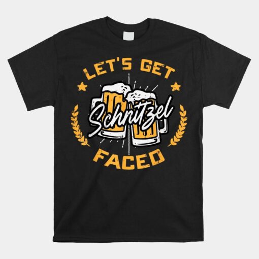 Let's Get Schnitzel Faced Oktoberfest Shirt