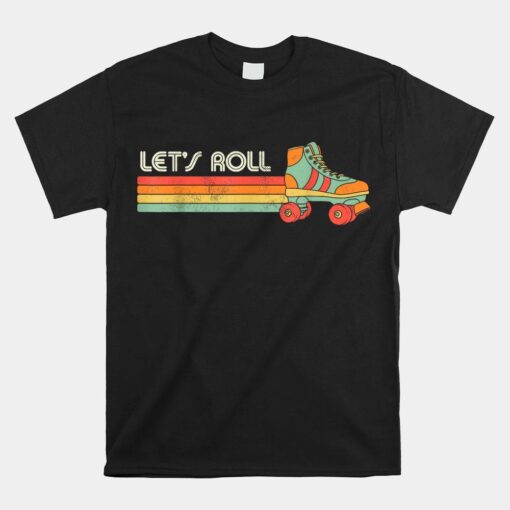 Let's Roll Roller Skating Skater Skate Shirt