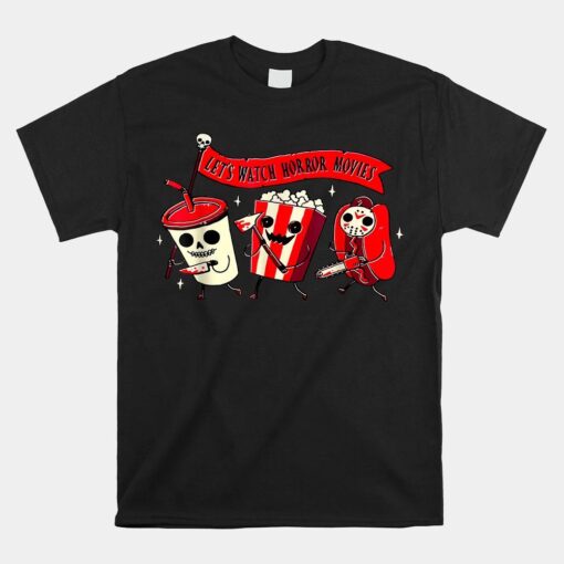 Let's Watch Horror Movies Halloween Shirt