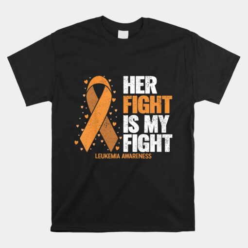 Leukemia Awareness Shirt Her Fight Is My Fight Leukemia Shirt