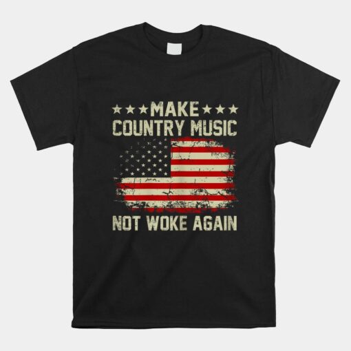 Make Country Music Not Woke Again American Flag Shirt