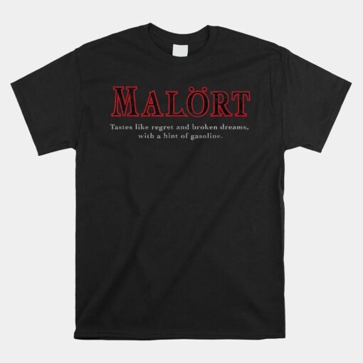 Malort Liquor Funny Tastes Like Saying Design Shirt