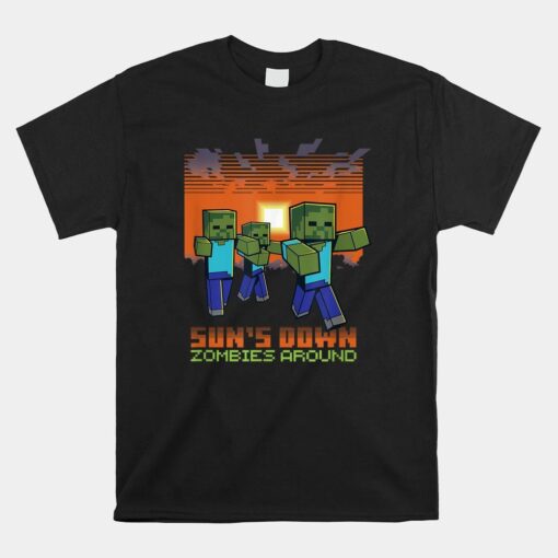 Minecraft Sun's Down Zombies Around Shirt