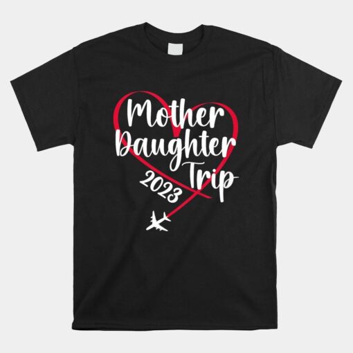 Mother Daughter Trip 2023 Vacation Mom Daughter Shirt