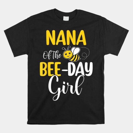 Nana Of The Bee Day Girl Birthday Party Matching Shirt