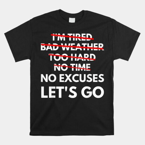 No Excuses Let's Go Gym Workout Shirt