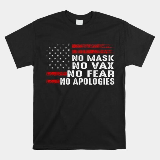 No Mask No Vax No Fear No Apologies Shirt