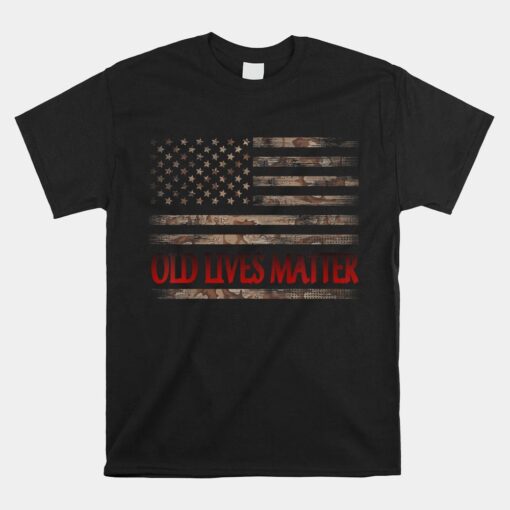 Old Lives Matter 40th 50th 60th 70th Birthday Shirt