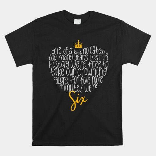 One Of A Kind No Category Six Queens Lettered Heart Shirt