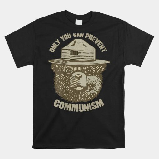 Only You Can Prevent Communism Camping Bear Shirt