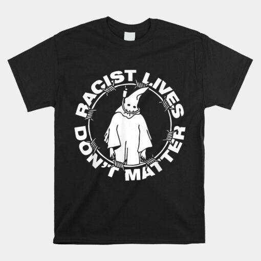 Racist Lives Don't Matter Black Shirt