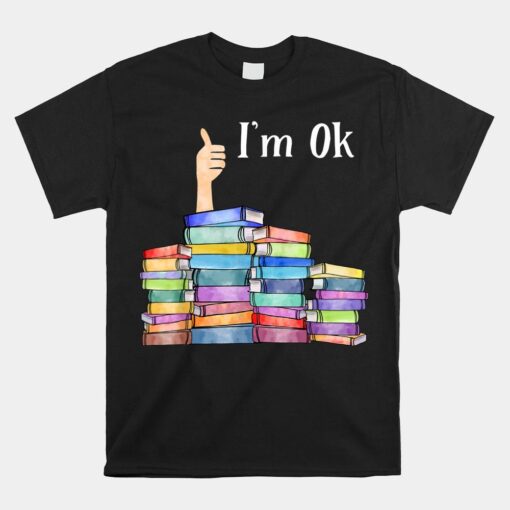 Reading Book Lovers I'm Ok National Shirt