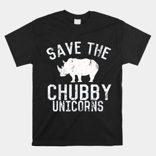 Save The Chubby Unicorns Fat Rhino Shirt