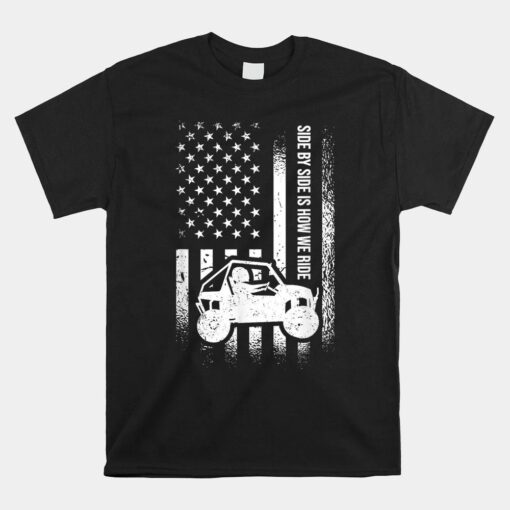 Side By Side Is How We Ride American Flag Shirt