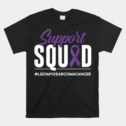 Support Squad Leiomyosarcoma Cancer Awareness Shirt