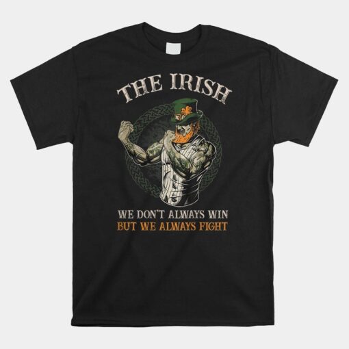 The Irish We Dont Always Win But We Always Fight Shirt