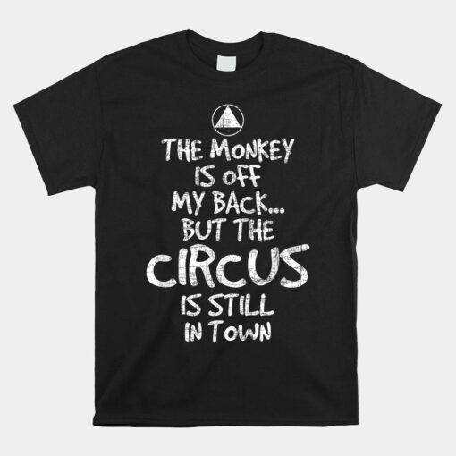 The Monkey Is Off My Back Sobriety Anniversary Sober Aa Na Shirt