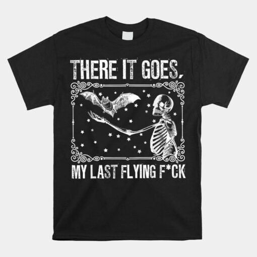 There It Goes My Last Flying Funny Halloween Skeleton Bat Shirt