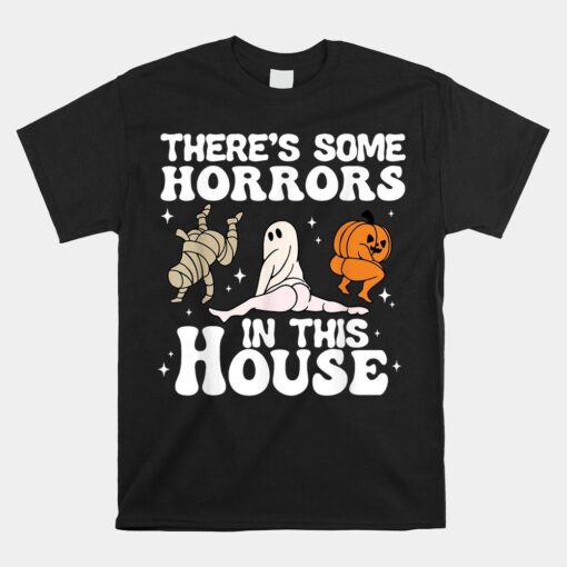 There's Some Horrors In This House Ghost Pumpkin Halloween Shirt