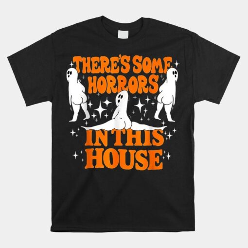 Theres Some Horrors In This House Spooky Season Halloween Shirt