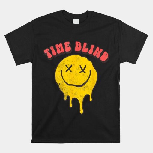 Time Blind Adhd Shirt