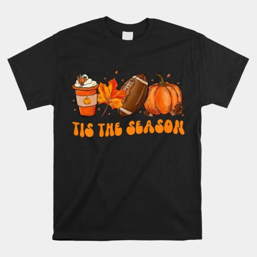 Tis The Season Football Shirt Football Fall Thanksgiving Shirt