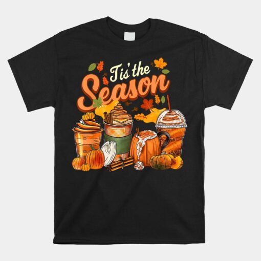 Tis The Season Pumpkin Spice Latte Halloween Fall Coffee Shirt