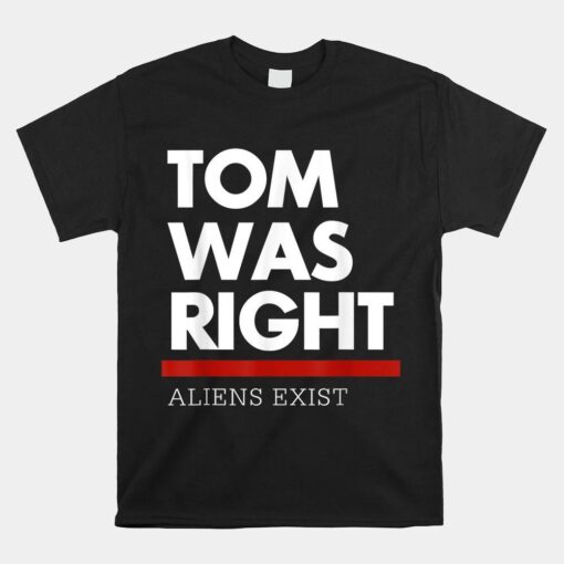 Tom Was Right Shirt