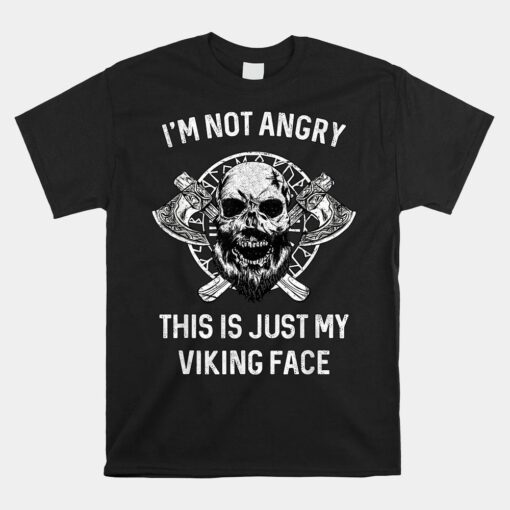 Viking I'm Not Angry Shirt