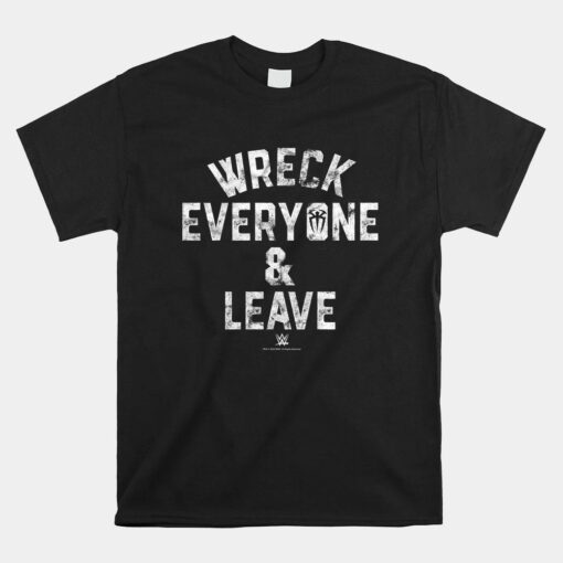 Wwe Wreck Everyone And Leave Distressed Bold Shirt