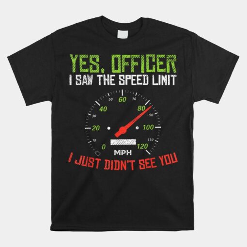 Yes Officer Speeding Funny Racing Race Car Driver Racer Shirt