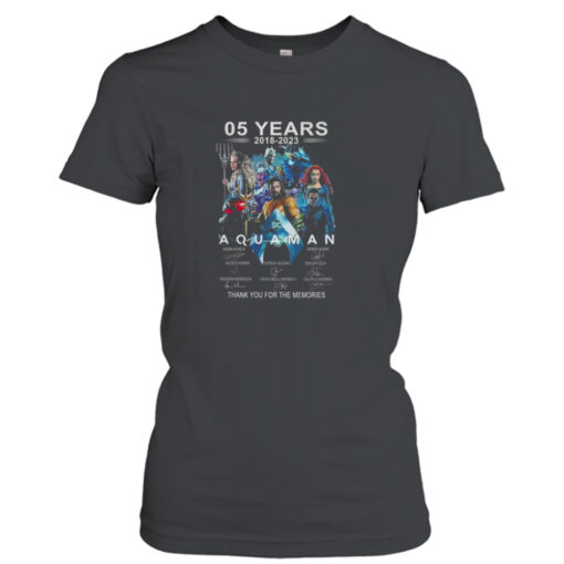 05 Years 2018 – 2023 Aquaman Thank You For The Memories T- T-Shirt Hoodie