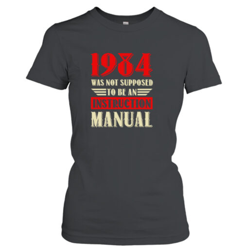 1984 Is Not An Instruction Manual shirt T-Shirt Hoodie