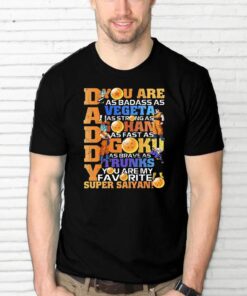 You Are As Badass As Vegeta As Strong As Goku Gohan Dragon Ball T-Shirt