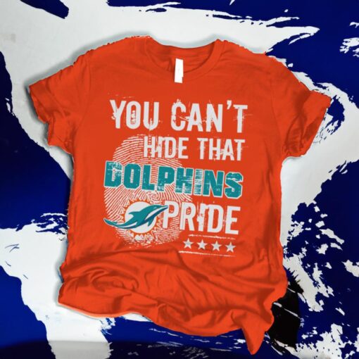 You can’t hide Miami Dolphins pride Shirts