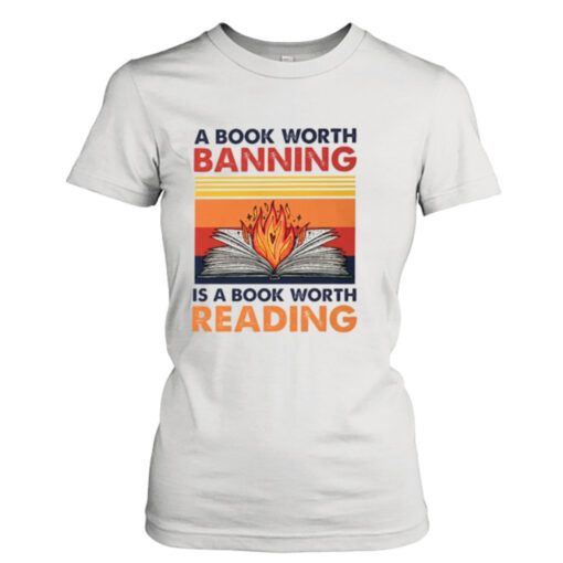 A book worth banning is a book worth reading fire vintage shirt T-Shirt Hoodie